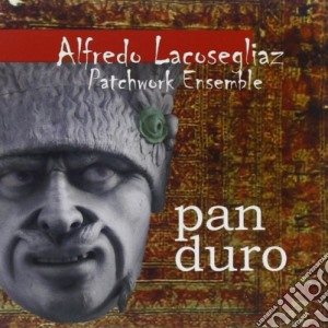 Alfredo Lacosegliaz - Pan Duro cd musicale di Alfredo Lacosegliaz