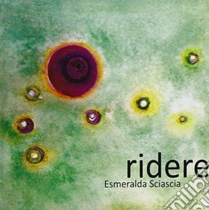 Esmeralda Sciascia - Ridere cd musicale di Esmeralda Sciascia