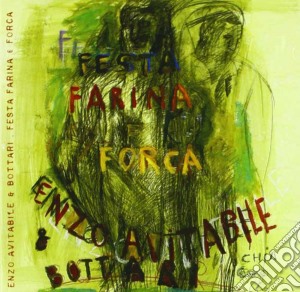 Enzo Avitabile & Bottari - Festa Farina E Forca cd musicale di Enzo Avitabile