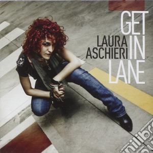 Laura Aschieri - Get In Lane cd musicale di Laura Aschieri