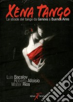 Xena Tango: Le Strade Del Tango Da Genova A Buenos Aires / Various