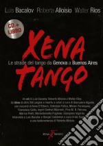 Xena Tango Le Strade Del Tango Da Genova A Buenos Aires (Cd+Libro)