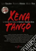 Xena Tango Le Strade Del Tango Da Genova A Buenos Aires (Cd+Libro) cd