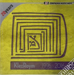 Klez Roym - 1996-2016 cd musicale di Klezroym