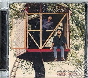 Malacoda & Michel - Signor Futuro cd musicale di Malacoda & Michel