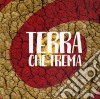 Tarantolati Di Tricarico - Terra Che Trema cd musicale di Tarantolati Di Tricarico