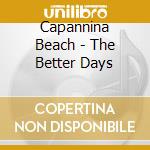 Capannina Beach - The Better Days cd