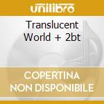 Translucent World + 2bt cd musicale di BROOKS TERRY & STRAN