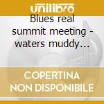 Blues real summit meeting - waters muddy thornton big mama brown clarence cd