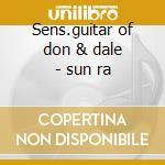 Sens.guitar of don & dale - sun ra cd