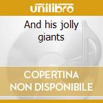 And his jolly giants cd