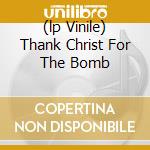 (lp Vinile) Thank Christ For The Bomb lp vinile di GROUNDHOGS