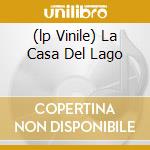 (lp Vinile) La Casa Del Lago cd
