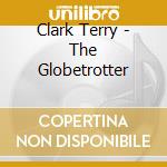 Clark Terry - The Globetrotter cd musicale