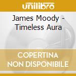 James Moody - Timeless Aura cd