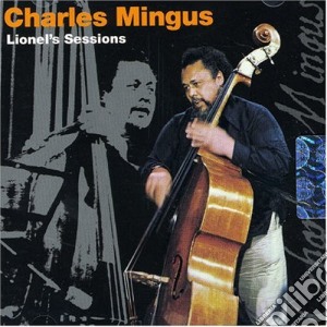 Charles Mingus - Lionel'S Sessions cd musicale di Charles Mingus