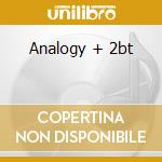 Analogy + 2bt cd musicale di ANALOGY + 2BT