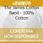 The James Cotton Band - 100% Cotton cd