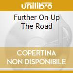 Further On Up The Road cd musicale di FANKHAUSER MERRELL &