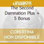 The Second Damnation Plus + 5 Bonus cd musicale di DAMNATION