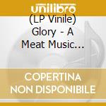 (LP Vinile) Glory - A Meat Music Sampler vinile