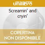 Screamin' and cryin' cd