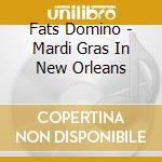 Fats Domino - Mardi Gras In New Orleans cd musicale