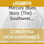 Mercury Blues Story (The) - Southwest Blues Vol.1 cd