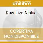 Raw Live N'blue cd musicale di BROWN SAVOY