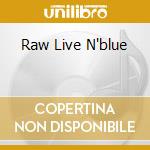 Raw Live N'blue cd
