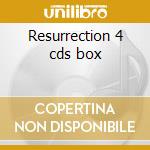 Resurrection 4 cds box cd