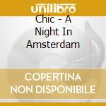 Chic - A Night In Amsterdam cd