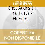 Chet Atkins (+ 16 B.T.) - Hi-Fi In Focus...Plus cd