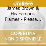James Brown & His Famous Flames - Please Please Please... cd