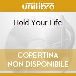 Hold Your Life cd musicale di PATTO