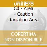 Cd - Area - Caution Radiation Area cd