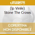 (lp Vinile) Stone The Crows cd