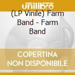 (LP Vinile) Farm Band - Farm Band vinile