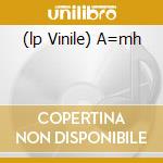 (lp Vinile) A=mh(2) cd