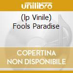 (lp Vinile) Fools Paradise lp vinile di SIEGEL CORKY