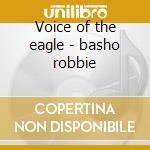 Voice of the eagle - basho robbie cd