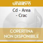 Cd - Area - Crac cd musicale di AREA