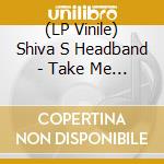 (LP Vinile) Shiva S Headband - Take Me To The Mountain (2 Lp) vinile