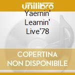 Yaernin' Learnin' Live'78 cd musicale di TOAD
