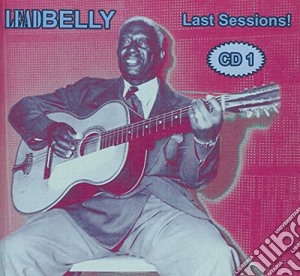 Lead Belly - Last Sessions Vol.1 cd musicale di LEADBELLY