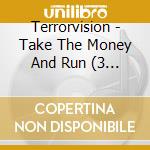 Terrorvision - Take The Money And Run (3 Cd) cd