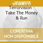 Terrorvision - Take The Money & Run cd