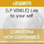(LP VINILE) Lies to your self