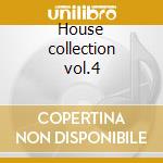 House collection vol.4 cd musicale di Artisti Vari