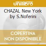 CHAZAL New York by S.Noferini cd